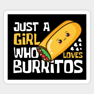 Just A Girl Who Loves Burritos Funny Magnet